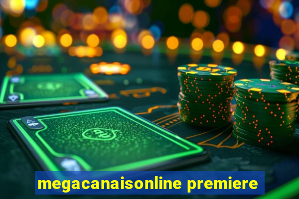 megacanaisonline premiere